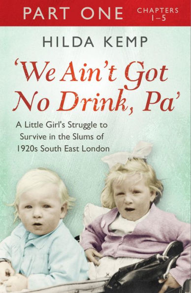 'We Ain't Got No Drink, Pa': Part 1