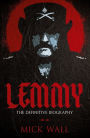 Lemmy: The Definitive Biography