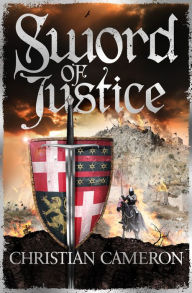 Title: Sword of Justice: An epic medieval adventure from the master of historical fiction, Author: Christian Cameron