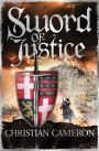 Sword of Justice: An epic medieval adventure from the master of historical fiction