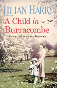 Title: A Child in Burracombe, Author: Lilian Harry