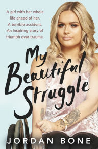 Title: My Beautiful Struggle, Author: Jordan Bone