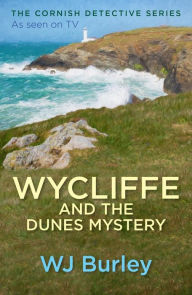 Title: Wycliffe and the Dunes Mystery, Author: W.J. Burley