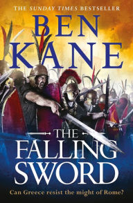 Title: The Falling Sword, Author: Ben Kane