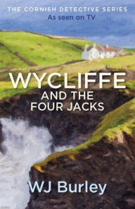 Title: Wycliffe and the Four Jacks, Author: W.J. Burley