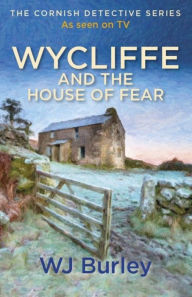 Title: Wycliffe and the House of Fear, Author: W.J. Burley