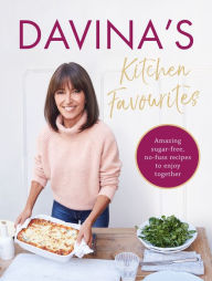 Title: Davina's Kitchen Favourites: Amazing sugar-free, no-fuss recipes to enjoy together, Author: Davina McCall