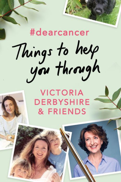 #dearcancer: Things to help you through
