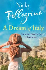 Title: A Dream of Italy: An uplifting story of love, family and holidays in the sun!, Author: Nicky Pellegrino