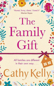 Free kindle books download iphone The Family Gift (English literature) CHM DJVU by Cathy Kelly 9781409179221