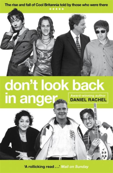 Don't Look Back In Anger: The rise and fall of Cool Britannia, told by those who were there