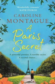 Title: A Paris Secret, Author: Caroline Montague
