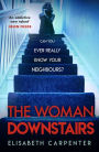 The Woman Downstairs: The psychological suspense thriller that will have you gripped