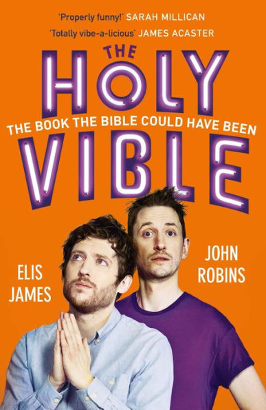 Elis and John Present the Holy Vible: The Book The Bible Could Have Been