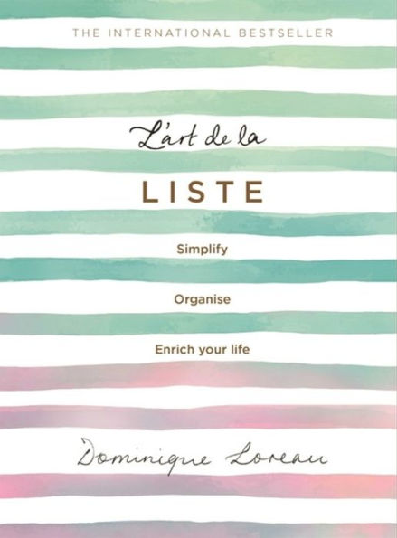 L'art de la Liste: Simplify, organise and enrich your life