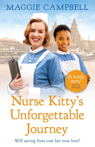 Title: Nurse Kitty's Unforgettable Journey, Author: Maggie Campbell