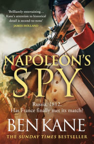 Free books online to download to ipod Napoleon's Spy: The brand new epic historical adventure from Sunday Times bestseller Ben Kane 9781409197898 English version by Ben Kane 