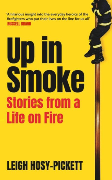 Up In Smoke: Stories From a Life on Fire