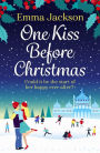 One Kiss Before Christmas: A gorgeously Christmas romance guaranteed to warm your heart!