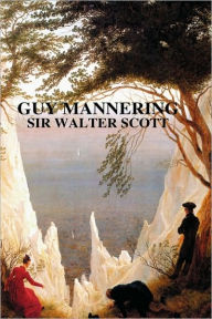 Title: Guy Mannering, Author: Sir Walter Scott