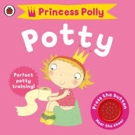 Title: Princess Polly's Potty: A Noisy Sound Book, Author: Andrea Pinnington