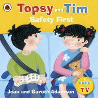 Title: Topsy And Tim Safety First, Author: Jean Adamson