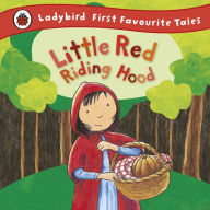 Title: Little Red Riding Hood: Ladybird First Favourite Tales, Author: Mandy Ross