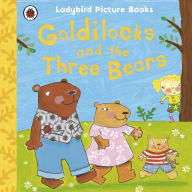 Title: Goldilocks and the Three Bears: Ladybird First Favourite Tales, Author: Nicola Baxter