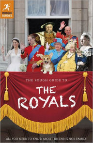 Title: The Rough Guide to the Royals, Author: Rough Guides