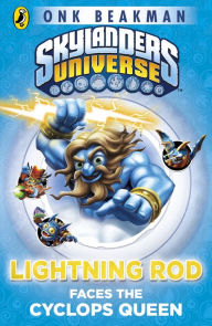 Title: Lightning Rod Faces the Cyclops Queen (Skylanders Universe: The Mask of Power Series #3), Author: Onk Beakman