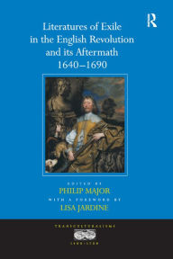 Title: Literatures of Exile in the English Revolution and its Aftermath, 1640-1690, Author: a foreword by Lisa Jardine