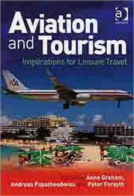 Title: Aviation and Tourism: Implications for Leisure Travel, Author: Anne Graham
