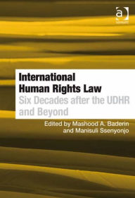 Title: International Human Rights Law: Six Decades after the UDHR and Beyond / Edition 1, Author: Manisuli Ssenyonjo