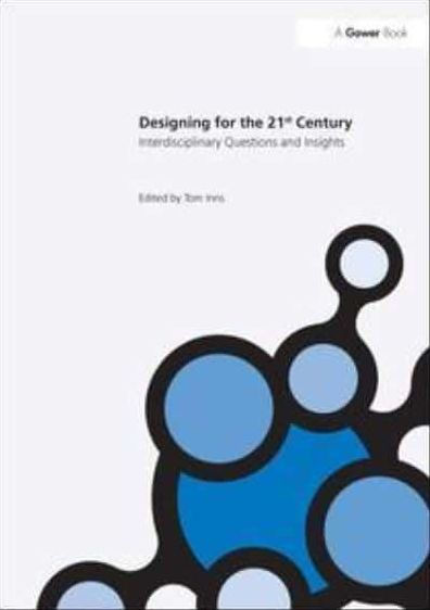 Designing for the 21st Century, 2-volume set: Volume 1: Interdisciplinary Questions and Insights and Volume 2:Interdisciplinary Methods and Findings