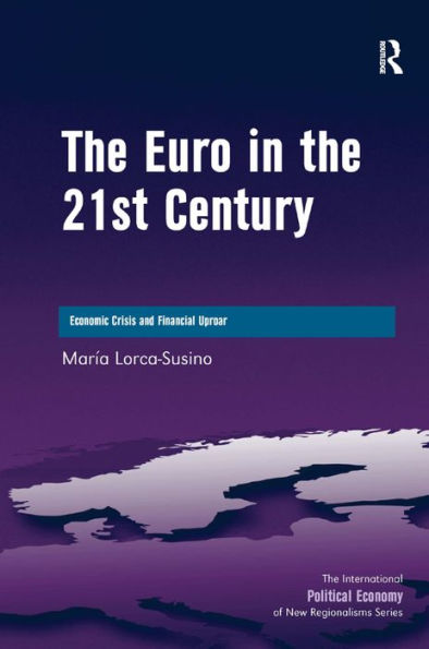 The Euro in the 21st Century: Economic Crisis and Financial Uproar