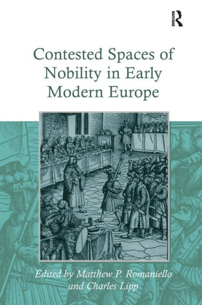 Contested Spaces of Nobility Early Modern Europe