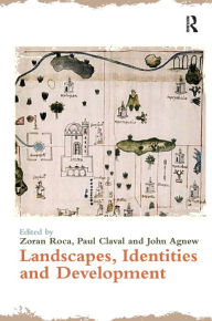 Title: Landscapes, Identities and Development / Edition 1, Author: Zoran Roca