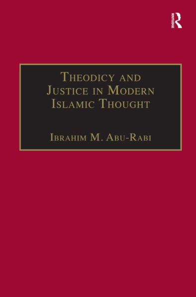 Theodicy and Justice in Modern Islamic Thought: The Case of Said Nursi / Edition 1