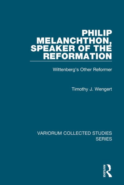 Philip Melanchthon, Speaker of the Reformation: Wittenberg's Other Reformer / Edition 1