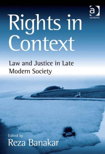 Rights in Context: Law and Justice in Late Modern Society / Edition 1