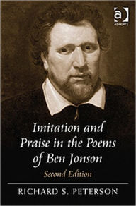 Title: Imitation and Praise in the Poems of Ben Jonson, Author: Richard S. Peterson