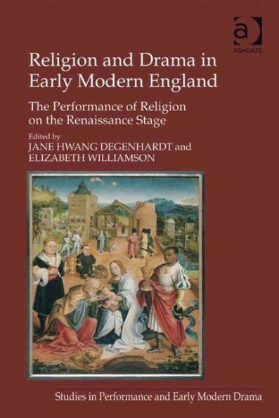 Religion and Drama in Early Modern England: The Performance of Religion on the Renaissance Stage / Edition 1