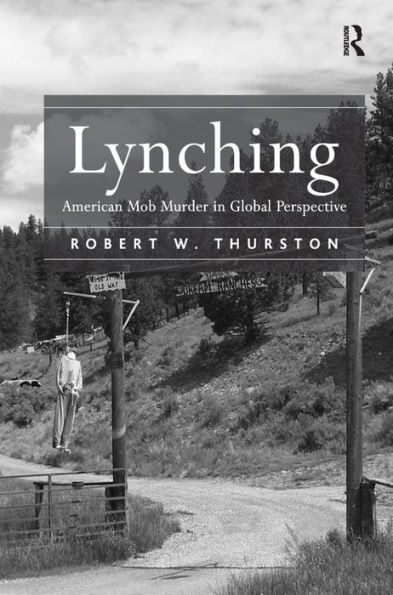 Lynching: American Mob Murder in Global Perspective / Edition 1