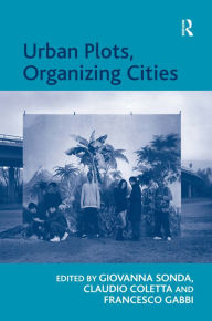 Title: Urban Plots, Organizing Cities, Author: Claudio Coletta