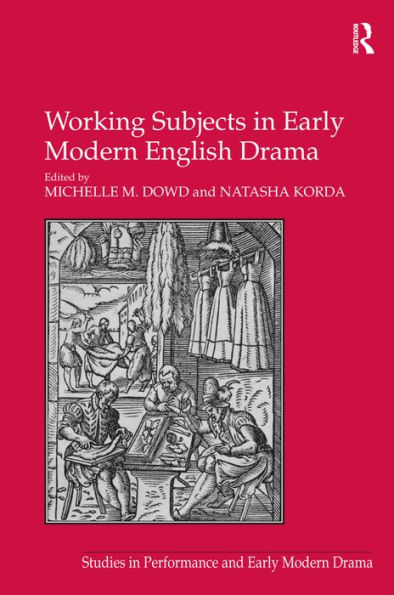 Working Subjects in Early Modern English Drama / Edition 1