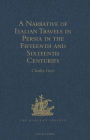 A Narrative of Italian Travels in Persia in the Fifteenth and Sixteenth Centuries