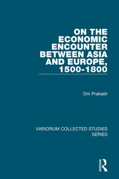On the Economic Encounter Between Asia and Europe, 1500-1800