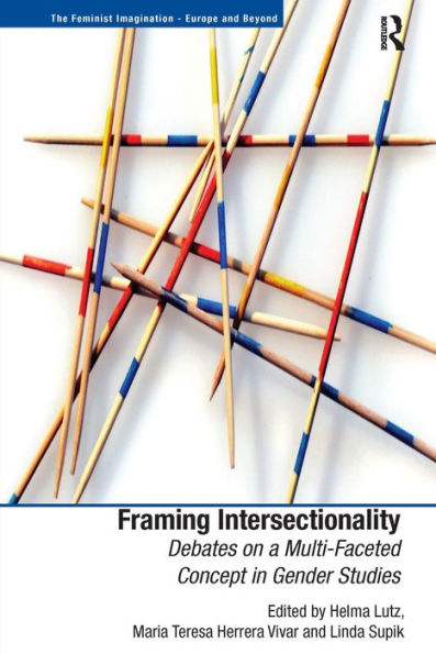 Framing Intersectionality: Debates on a Multi-Faceted Concept Gender Studies