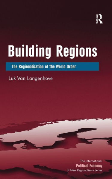 Building Regions: The Regionalization of the World Order / Edition 1