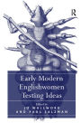 Early Modern Englishwomen Testing Ideas / Edition 1